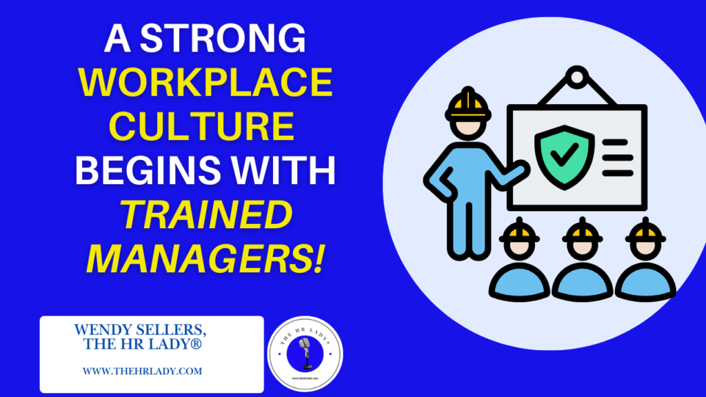 A Strong workplace culture begins with trained managers!