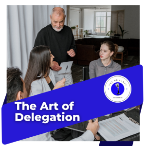 The Art of Delegation