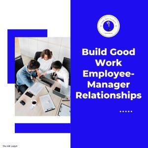 Build Good Work Employee-Manager Relationships