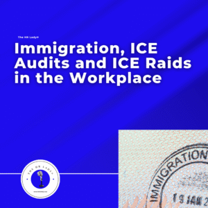 Immigration, ICE Audits and ICE Raids in the Workplace