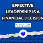 Effective Leadership Is a Financial Decision.