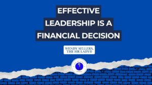 Effective Leadership Is a Financial Decision.