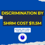 Discrimination By SHRM Cost $11.5M