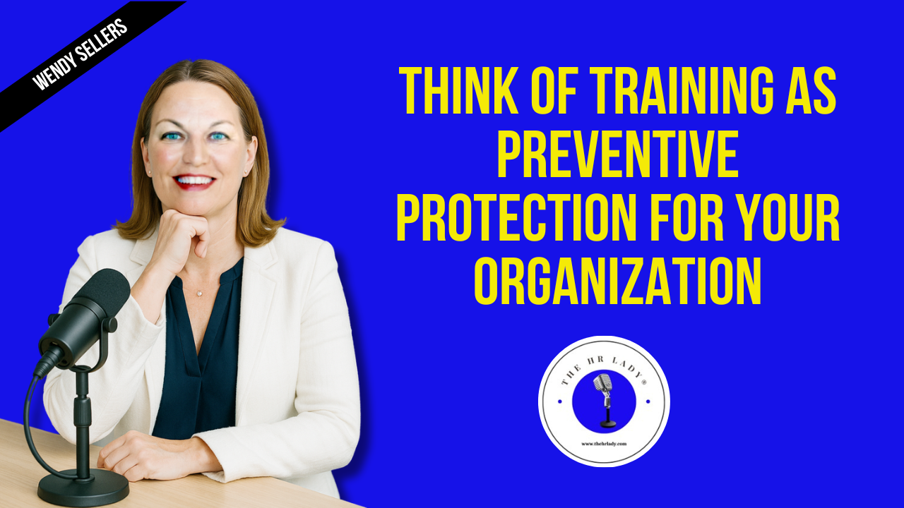 Think of Training as Preventive Protection for Your Organization